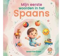 Lingua Blooms Publishing Jeroen Van G Mijn eerste woorden in het Sp (Tascabile)