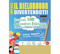 Lingua Classics Impara Il Bielorusso Divertendoti - Livello Avanzat (Tascabile)