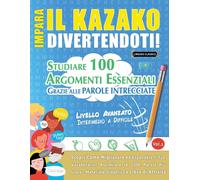 Lingua Classics Impara Il Kazako Divertendoti - Livello Avanzato (Tascabile)