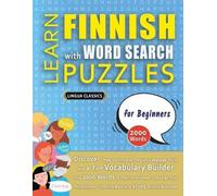 LEARN FINNISH WITH WORD SEARCH PUZZLES FOR BEGINNERS - Discover How to Improve Foreign Language Skills with a Fun Vocabulary Builder. Find 2000 Words ... - Teaching Material, Study Activity Workbook