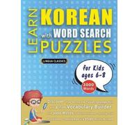 Lingua Classics LEARN KOREAN WITH WORD SEARCH PUZZLES FOR KIDS 6 - 8 (Tascabile)