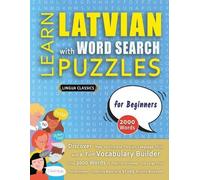 Lingua Classics LEARN LATVIAN WITH WORD SEARCH PUZZLES FOR BEGINNERS (Tascabile)