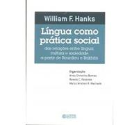 LINGUA COMO PRATICA SOCIAL DAS RELACOES ENTRE LINGUA, CULTURA E SOCIEDADE A PARTIR DE BOURDIEU E BAKHTIN
