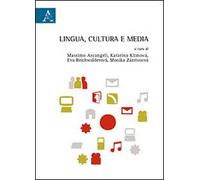 Lingua, cultura e media. Atti del Convegno internazionale studia romanistica Beliana (Banska Bystrica, 20-21 ottobre 2011)