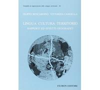 Lingua cultura territorio. rapporti ed effetti geografici