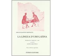 Lingua d`uso latina. introduzione, traduzione e note