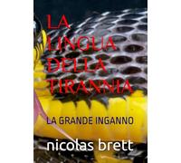 LINGUA DELLA TIRANNIA: LA GRANDE INGANNO