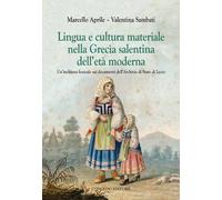 Lingua e cultura materiale nella Grecia salentina dell'età moderna. Un'inc...