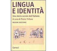 Lingua e identità. Una storia sociale dell'italiano