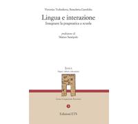 Lingua e interazione. Insegnare la pragmatica a scuola - Trubnikova Victor...