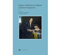 Lingua e letteratura cortigiana nel primo Cinquecento (Vol. 1)