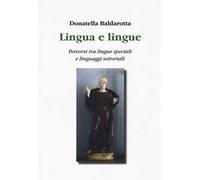 Lingua e lingue. Percorsi tra lingue speciali e linguaggi settoriali