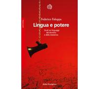 Lingua e potere. Studi sui linguaggi del dominio e della resistenza