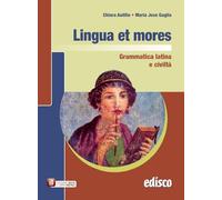Lingua et mores. Grammatica latina e civiltà. Per le Scuole superiori. Con e-book. Con espansione online