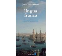 Lingua Franca – Histoire d'une langue métisse en Méditerranée – Actes Sud