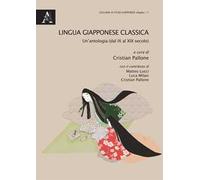 Lingua giapponese classica. Un'antologia (dal IX al XIX sec.)