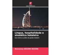 Língua, hospitalidade e sinalética hoteleira: Guia teórico e prático de gestão hoteleira