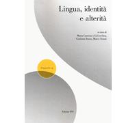 Lingua, identità e alterità - [Edizioni ETS]