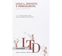 Lingua, identità e immigrazione. Prospettive interdisciplinari