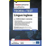 Lingua inglese per tutte le classi di concorso. Teoria e test. Con espansione online. Con software di simulazione