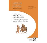 Lingua latina per se illustrata. Nova via Latine doceo. Guida per gli insegnanti. Ediz. per la scuola. Familia Romana (Vol. 1)