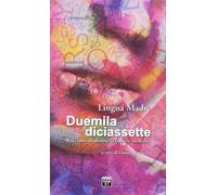 Lingua madre Duemiladiciassette. Racconti di donne straniere in Italia [Paperbac