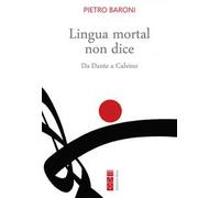 Lingua mortal non dice. Da Dante a Calvino