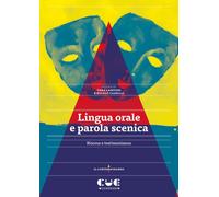 Libri Lingua Orale E Parola Scenica. Risorsa E Testimonianza