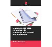 Língua russa para comunicação empresarial. Manual metodológico