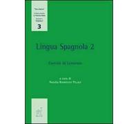 Lingua Spagnola. Vol. 2: Esercizi di Lettorato