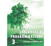 Linguaggi di Programmazione - I Database con MySQL e PHP: Libro per classi terze IeFP Operatore Informatico