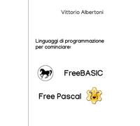 Linguaggi di programmazione per cominciare: FreeBASIC e Free Pascal