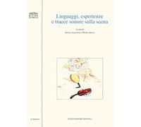 Linguaggi, esperienze e tracce sonore sulla scena