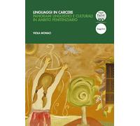 Linguaggi in carcere. Panorami linguistici e culturali in ambito penitenziario