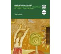 Linguaggi in carcere. Panorami linguistici e culturali in ambito penitenziario