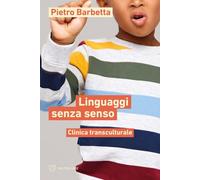 Linguaggi senza senso. Clinica transculturale
