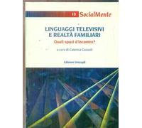 Linguaggi televisivi e realtà familiari. Quali spazi d'incontro?