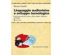 Libri Simone Scafidi - Il Linguaggio Audiovisivo E Sviluppo Tecnologico. Nuova E