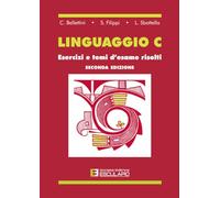 Linguaggio C. Esercizi e Temi d'esame risolti