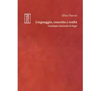 Linguaggio, concetto e realtà. L'ontologia relazionale di Hegel [Paperback] Pier
