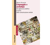 Linguaggio e archetipo. Un approccio analitico al senso della comunicazion...