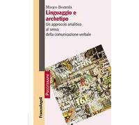 Linguaggio e archetipo. Un approccio analitico al senso della comunicazione verbale