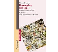Linguaggio e archetipo. Un approccio analitico al senso della comunicazione verbale