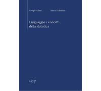 Linguaggio e concetti della statistica - Celant Giorgio, Di Battista Marco