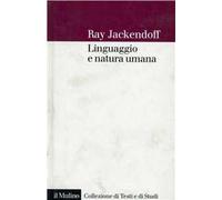 Linguaggio e natura umana - Jackendoff Ray