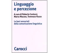 Linguaggio e percezione. Le basi sensoriali della comunicazione linguistica