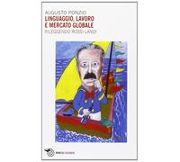 Linguaggio, lavoro e mercato globale. Rileggendo Rossi Landi
