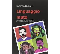 Linguaggio muto. L'uomo e gli altri animali