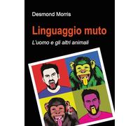 Linguaggio muto. L'uomo e gli altri animali