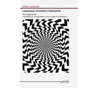 LINGUAGGIO, PENSIERO E PERCEZIONE - CASSIRER ERNST - Le Lettere